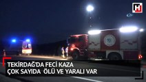 Tekirdağ’da feci kaza çok sayıda  ölü ve yaralı var