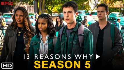 13 Reasons Why Season 5 Release Date & Everything We Know
