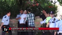 Kadıköy'de akıl almaz kaza