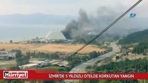 İzmir’de 5 yıldızlı otelde korkutan yangın