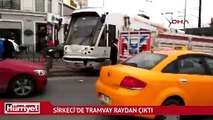 Sirkeci'de tramvay raydan çıktı