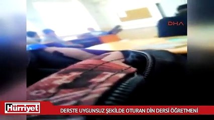 Derste uygunsuz şekilde oturan din dersi öğretmeni