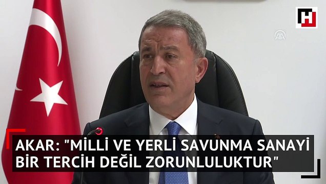 Bakan Akar net konuştu: Tercih değil zorunluluktur