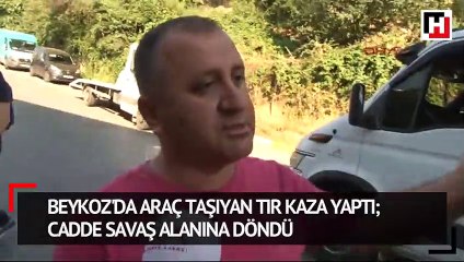 Beykoz'da araç taşıyan TIR kaza yaptı  cadde savaş alanına döndü
