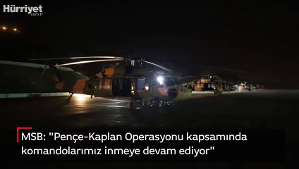 MSB paylaştı! Komandolarımız inmeye devam ediyor