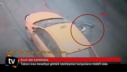 Taksiciye "Kısa mesafe kurşunu" kamerada
