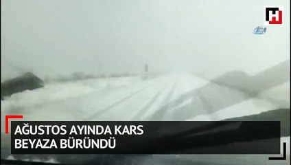 Ağustos ayında Kars beyaza büründü