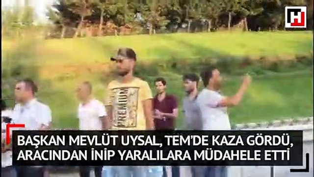 Başkan Mevlüt Uysal, TEM’de kaza gördü,aracından inip yaralılara müdahele etti