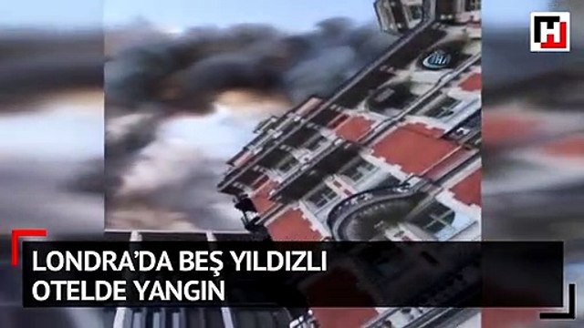Londra’da beş yıldızlı otelde yangın