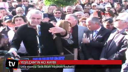 Usta oyuncu Tarık Akan hayatını kaybetti