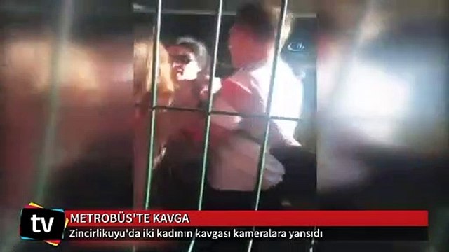 Kadınların metrobüs kavgası kamerada