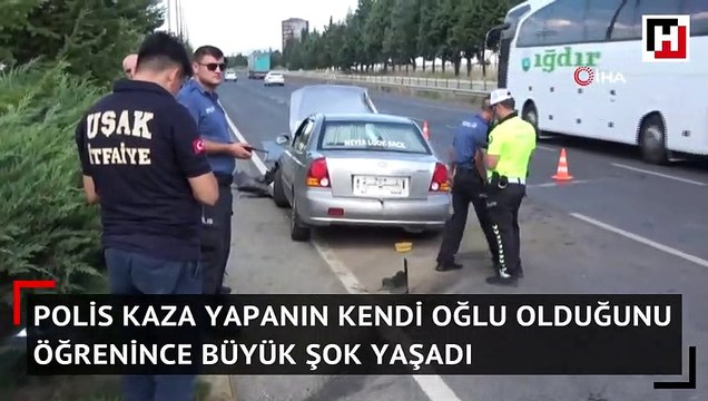 Polis kaza yapanın kendi oğlu olduğunu öğrenince büyük şok yaşadı