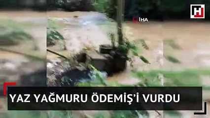 Yaz yağmuru Ödemiş’i vurdu