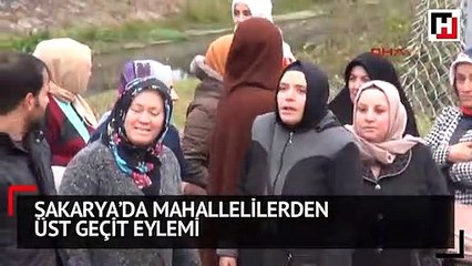 Sakarya’da mahallelilerden  üst geçit eylemi