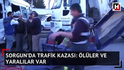 Sorgun’da trafik kazası: Ölüler ve yaralılar var