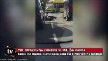 Motosikletli sürücü ile taksici yol ortasında birbirine girdi