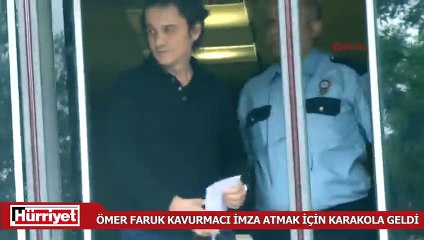 Ömer Faruk Kavurmacı imza atmak için karakola geldi