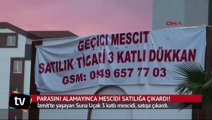 Parasını Alamayınca Mescidi Satışa Çıkardı