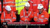 Körfez Köprüsü'nde tarihi gün