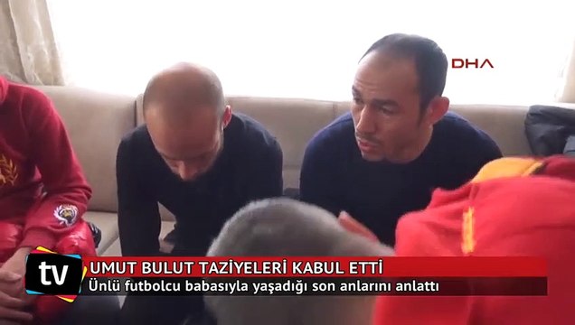 Umut Bulut babası ile yaptığı son görüşmeyi anlattı