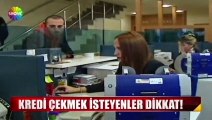 Kredi çekmek isteyenler dikkat