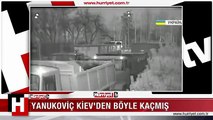 YANUKOVİÇ KİEV'DEN BÖYLE KAÇMIŞ