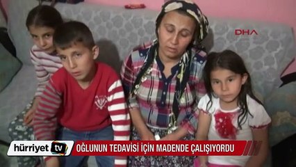 Oğlunun tedavisi için madende çalışıyordu