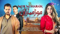 Mor Moharan  Episode 22 Teaser  Mor Moharan Drama  TVONE Drama   TVONE