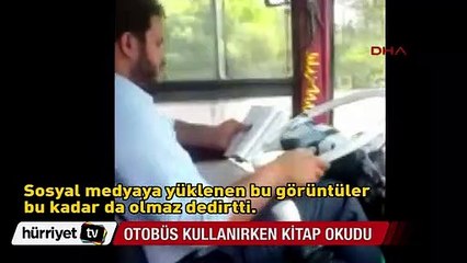 Otobüs kullanırken kitap okuyan sürücü kamerada