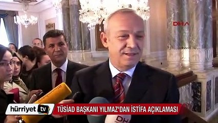 Tusiad Başkanı Yılmaz'dan istifa açıklaması