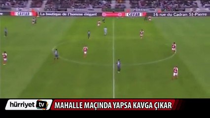 Mahalle maçında yapsa kesin kavga çıkar