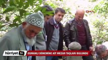 Osmanlı dönemine ait mezar taşları bulundu