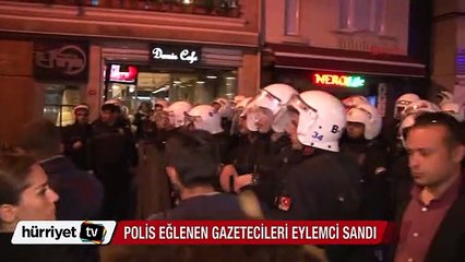Polis eğlenen gazetecileri eylemci sandı