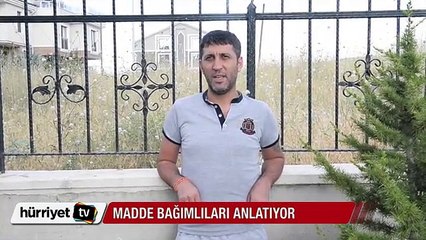 Madde bağımlıları anlatıyor