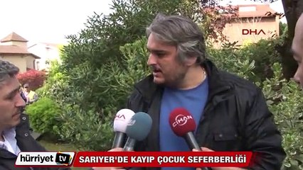 Sarıyer'de kayıp çocuk seferberliği