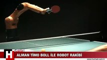 ALMAN TİMO BOLL İLE ROBOT RAKİBİ