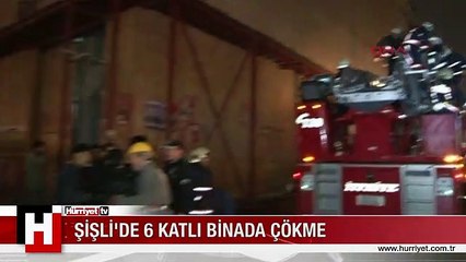 ŞİŞLİ'DE 6 KATLI BİNADA ÇÖKME