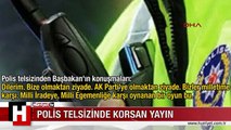 POLİS TELSİZİNDE KORSAN YAYIN