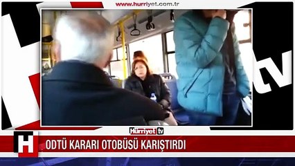 ODTÜ KARARI OTOBÜSÜ KARIŞTIRDI