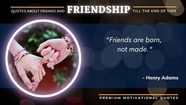 Quotes about Friends and Friendship