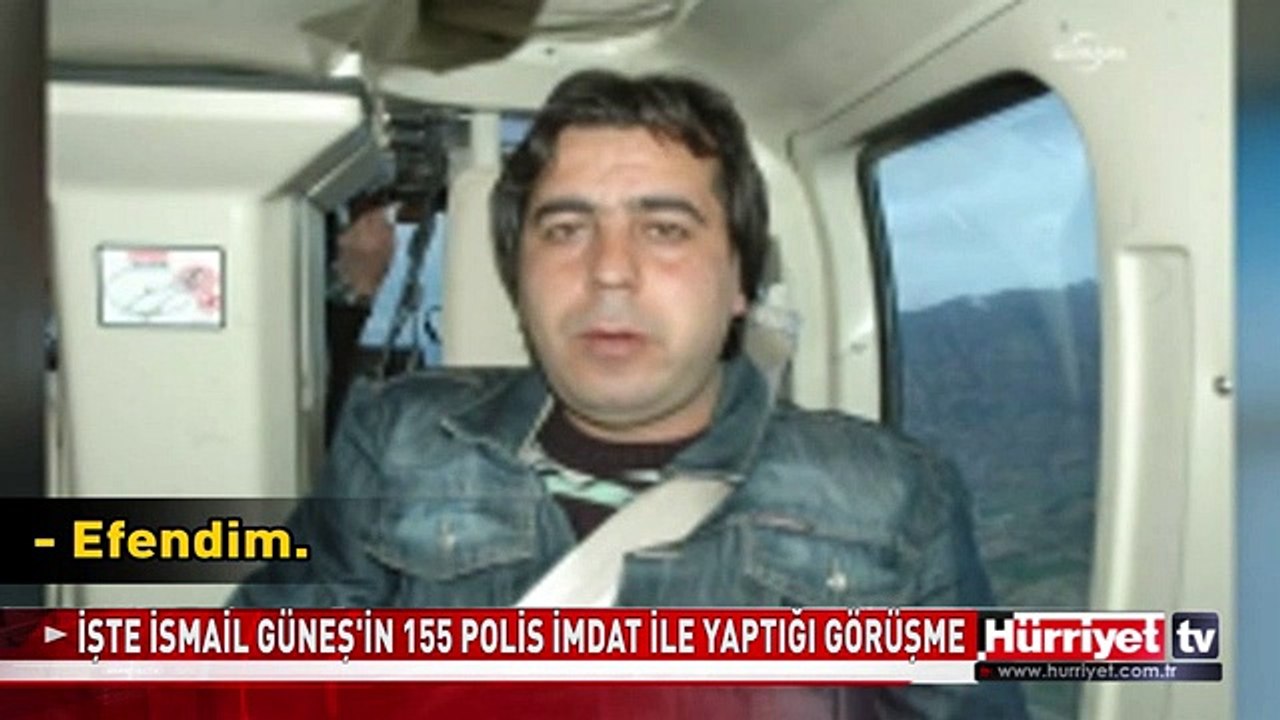 İSMAİL GÜNEŞ'İN 155 POLİS İMDAT İLE YAPTIĞI GÖRÜŞME