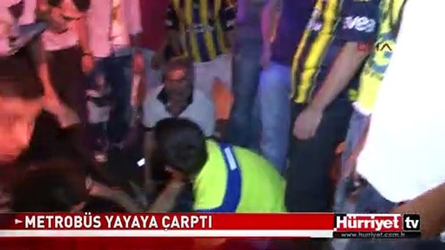 METROBÜS YAYAYA ÇARPTI