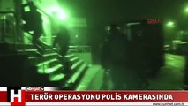POLİS KAMERASINDAN TERÖR OPERASYONU