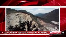 TAŞ OCAĞINDA KORKUTAN PATLAMA KAMERADA
