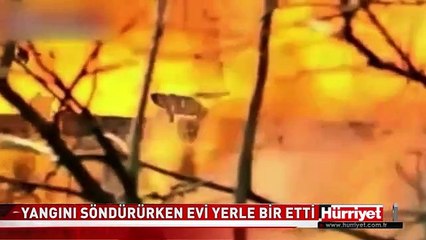 DEV UÇAK YANGINI SÖNDÜRDÜ AMA EVİ DE YERLE BİR ETTİ