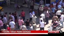TEKME TOKAT PARK KAVGASI