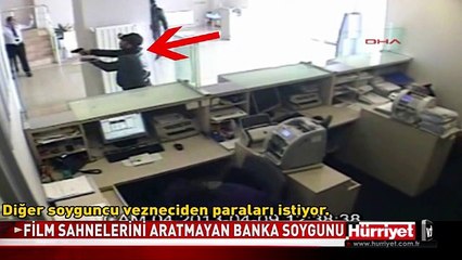 FİLM SAHNELERİNİ ARATMAYAN SOYGUN