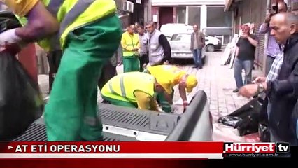 ZEYTİNBURNU BELEDİYESİ'NDEN AT ETİ OPERASYONU