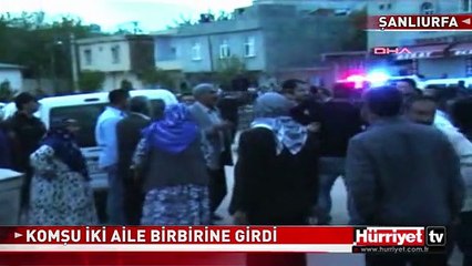 KOMŞU İKİ AİLE ARASINDA MEYDAN SAVAŞI