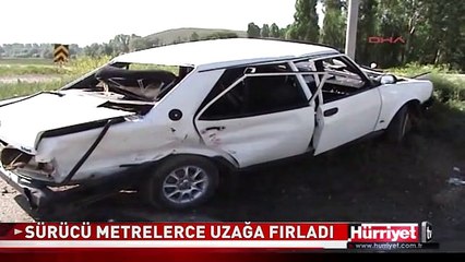 SÜRÜCÜ METRELERCE UZAĞA FIRLADI